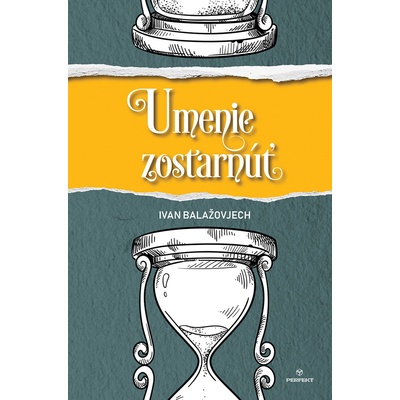 Umenie zostarnúť