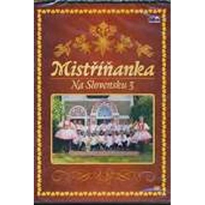 Mistříňanka: Na Slovensku 3 DVD
