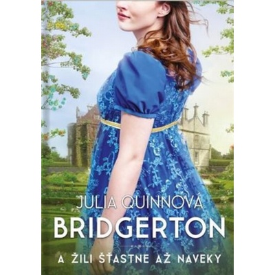 Bridgertonovci: A žili šťastne až naveky - Julia Quinn