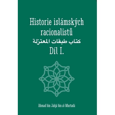 Historie islámských racionalistů Díl I.