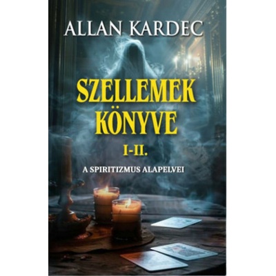 Szellemek könyve I-II.