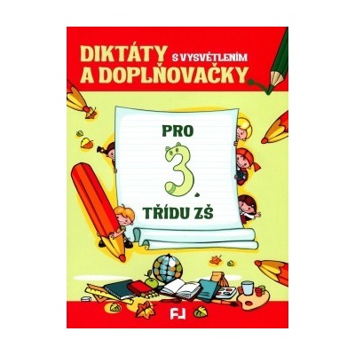 Diktáty a doplňovačky s vysvětlením pro 3. třídu ZŠ – Hledejceny.cz