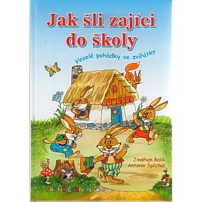 Jak šli zajíci do školy - První čtení s úkoly - Balík Jindřich, Pevná vazba (vázaná) – Hledejceny.cz