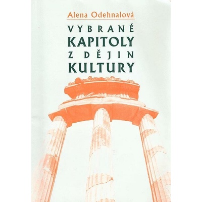 Vybrané kapitoly z dějin kultury – Odehnalová Alena