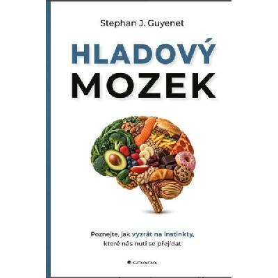 Hladový mozek - Stephan Guyenet