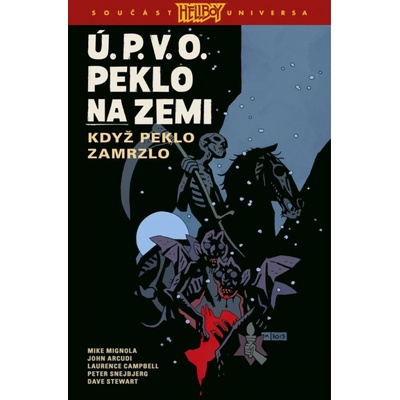 Ú.P.V.O. Peklo na zemi 7 - Když peklo zamrzlo - Mike Mignola – Hledejceny.cz