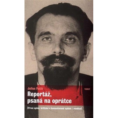 Reportáž, psaná na oprátce, Julius Fučík