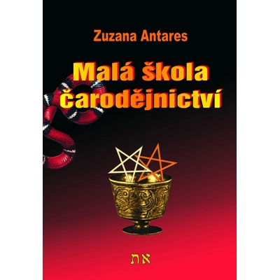 Malá škola čarodějnictví. Jak začít čarovat - Zuzana Antares – Hledejceny.cz