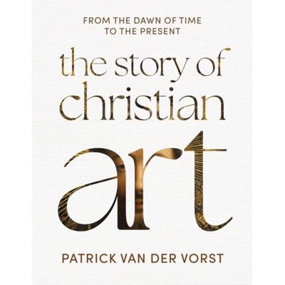 Story of Christian Art - Fr Patrick van der Vorst – Hledejceny.cz