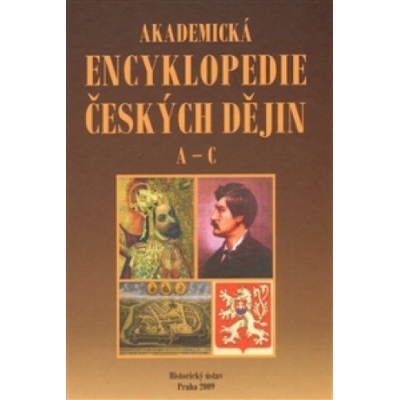 Akademická encyklopedie českých dějin. A-C. Kniha