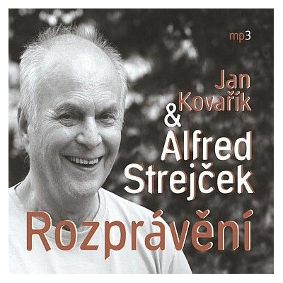 Rozprávění - Jan Kovářík, Alfred Strejček