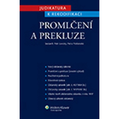 Judikatura k rekodifikaci Promlčení a prekluze - JUDr. Petr Lavický Ph.D., Petra Polišenská