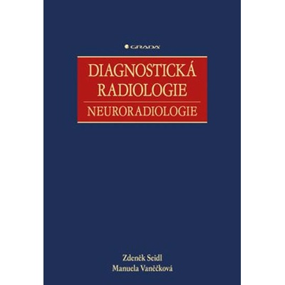 Euromedia new Diagnostická radiologie - Neuroradiologie - Seidl Zdeněk, Vaněčková Manuela,