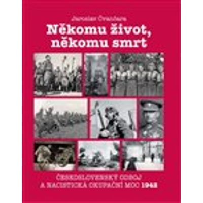 Někomu život, někomu smrt - Československý odboj a nacistická okupační moc 1942 - Jaroslav Čvančara