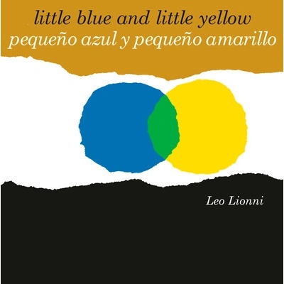 Pequeo Azul Y Pequeo Amarillo (Little Blue and Little Yellow, Spanish-English Bilingual Edition): Edicin Bilinge Espaol/Ingls - Lionni Leo)(Board Books – Hledejceny.cz