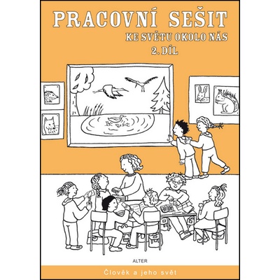 PRACOVNÍ SEŠIT KE SVĚTU OKOLO NÁS 2. DÍL - Hana Rezutková; Isabela Bradáčová