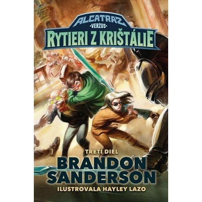 Alcatraz verzus rytieri z Krištálie - Brandon Sanderson – Hledejceny.cz
