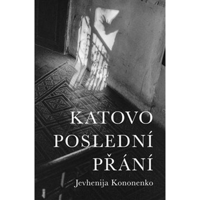 Katovo poslední přání - Jevhenija Kononenko – Hledejceny.cz