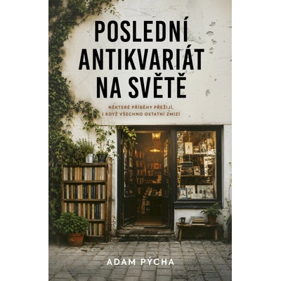 Poslední antikvariát na světě - Adam Pýcha – Hledejceny.cz
