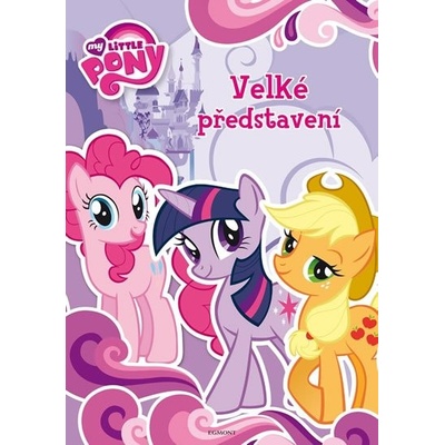 My Little Ponny - Velké představení