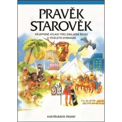 Pravěk, Starověk dějepisné atlasy pro základní školy a víceletá gymnázia Helena Mandelová; Dagmar Ježková