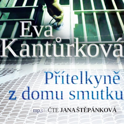 Přítelkyně z domu smutku - Kantůrková Eva