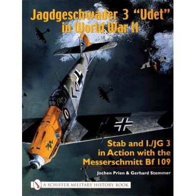 Jagdgeschwader 3 "Udet" in World War II: Stab and I.JG3 in Action with the Messerschmitt Bf 109 – Hledejceny.cz