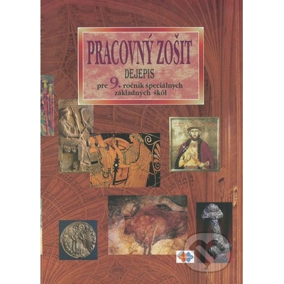 Pracovný zošit z dejepisu pre 9. roč. špeciálnych základných škôl