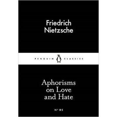 Aphorisms on Love and Hate (Little Black Classics)