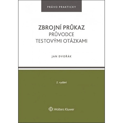 Zbrojní průkaz Průvodce testovými otázkami - Mgr. Jan Dvořák
