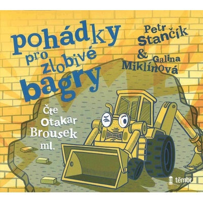 Pohádky pro zlobivé bagry - Petr Stančík