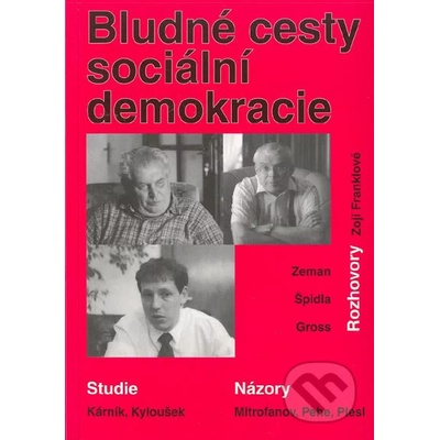 Bludné cesty sociální demokracie -- Studie, názory, rozhovory Zdeněk Kárník