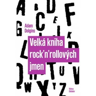 Velká kniha rock'n'rollových jmen (Adam Dolgins)(Pevná)