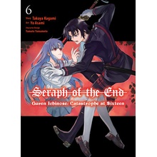Seraph of the End Guren Ichinose Catastrophe at Sixteen - Manga 6 - Kagami Takaya