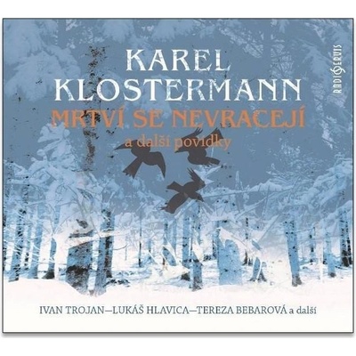 Mrtví se nevracejí a další povídky - Karel Klostermann