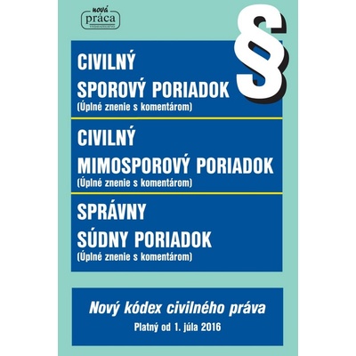 Civilný sporový poriadok Civilný mimosporový poriadok Správny súdny poriadok
