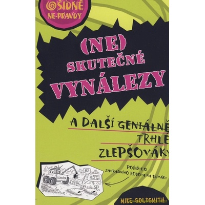 Ošidné nepravdy - Neskutečné vynálezy – Hledejceny.cz