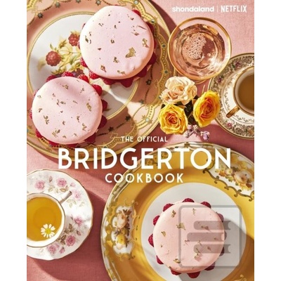 The Official Bridgerton Cookbook - Regula Ysewijn