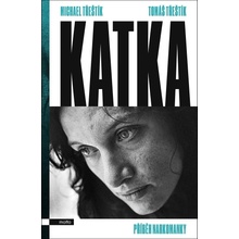Katka - příběh narkomanky - Michael Třeštík, Tomáš Třeštík