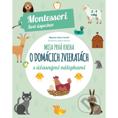 Moja prvá kniha o domácich zvieratách - Chiara Piroddi – Hledejceny.cz
