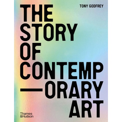 The Story of Contemporary Art - Tony Godfrey – Hledejceny.cz