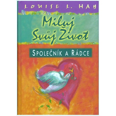 Miluj svůj život - Společník a rádce - Hay Louise L.