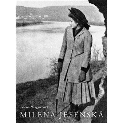 Milena Jesenská - Alena Wagnerová – Hledejceny.cz