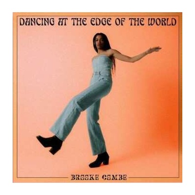 Brooke Combe: Dancing At The Edge Of The World LP – Hledejceny.cz
