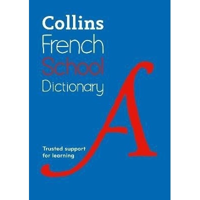 "Collins French School Dictionary: Trusted Support for Learning" - "" ("Collins Dictionaries")(Paperback)