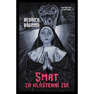 Smrt za klášterní zdí - Bedřich Březina – Hledejceny.cz