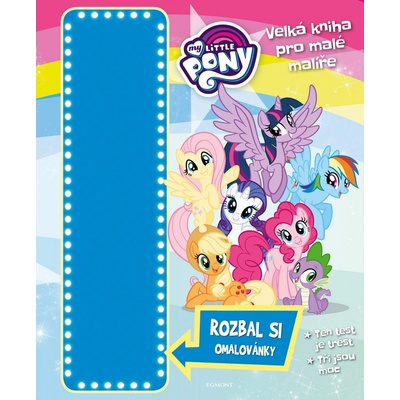 My Little Pony - Velká kniha pro malé malíře - kolektiv – Hledejceny.cz