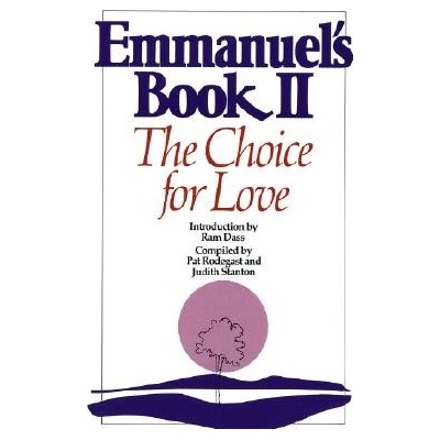 Emmanuel 's Book II: The Choice for Love Rodegast Pat Paperback – Hledejceny.cz