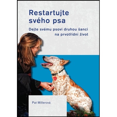Restartujte svého psa - Millerová Pat