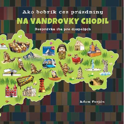 Ako bobrík cez prázdniny na vandrovky chodil – Hledejceny.cz